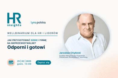 Odporni i gotowi - jak przygotować siebie i firmę na nieprzewidywalne?